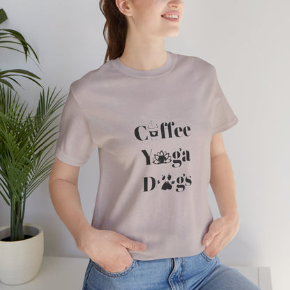 Coffee, Yoga, Dogs - Unisex Jersey Short Sleeve Tee