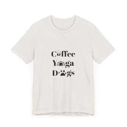 Coffee, Yoga, Dogs - Unisex Jersey Short Sleeve Tee