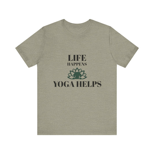 Life Happens Yoga Helps - Unisex Jersey Short Sleeve Tee