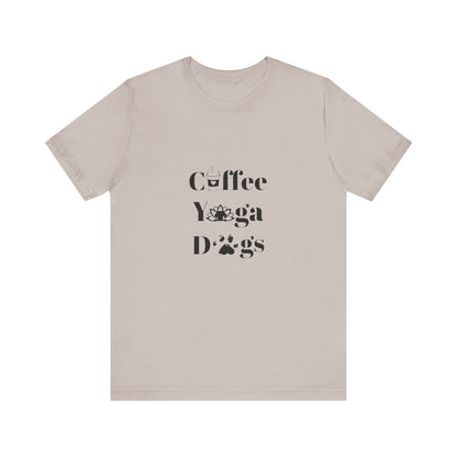 Coffee, Yoga, Dogs - Unisex Jersey Short Sleeve Tee