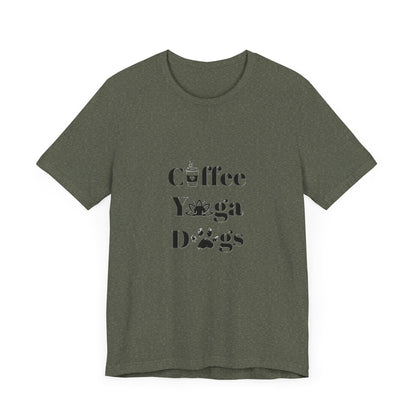 Coffee, Yoga, Dogs - Unisex Jersey Short Sleeve Tee